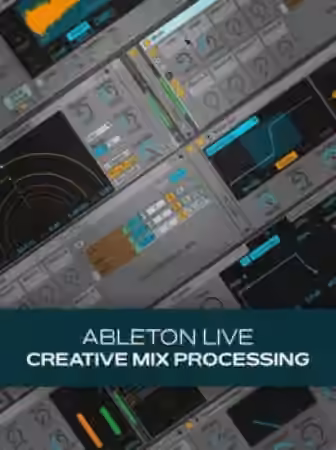 Groove3 Ableton Live: Creative Mix Processing [TUTORiAL]