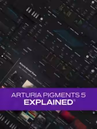 Groove3 Arturia Pigments 5 Explained [TUTORiAL]