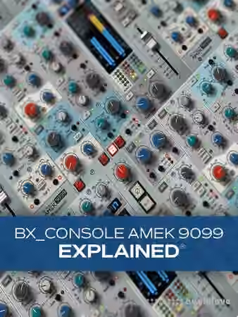 Groove3 bx_console AMEK 9099 Explained® [TUTORiAL]