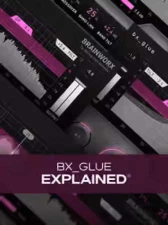 Groove3 bx_glue Explained [TUTORiAL]