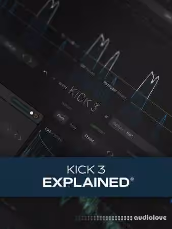 Groove3 KICK 3 Explained [TUTORiAL]