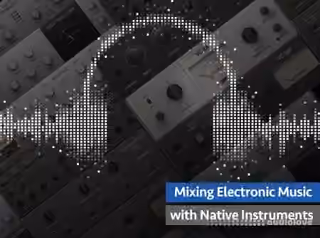Groove3 Mixing Electronic Music with Native Instruments [TUTORiAL]