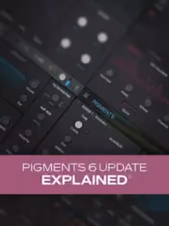 Groove3 Pigments 6 Update Explained [TUTORiAL]