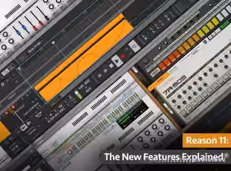 Groove3 Reason 11 The New Features Explained® [TUTORiAL]