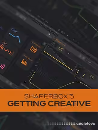 Groove3 ShaperBox 3 Getting Creative [TUTORiAL]