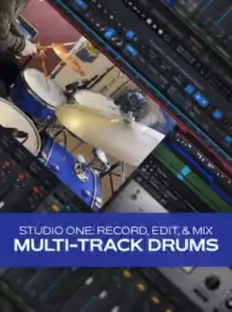 Groove3 Studio One: Record Edit and Mix Multi-Track Drums [TUTORiAL]