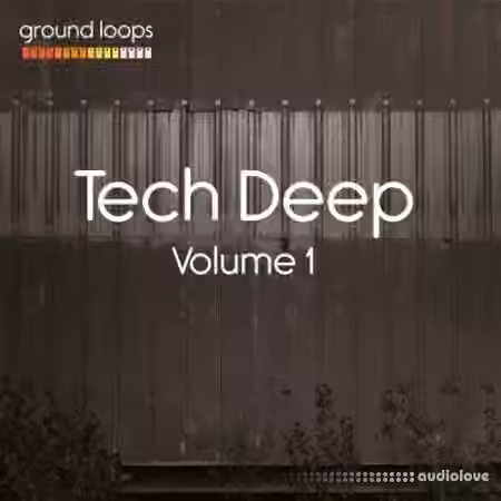 Ground Loops Tech Deep Volume 1 [WAV, AiFF]