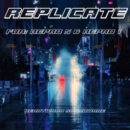 Heartwood Soundware Replicate for Repro 1 + 5 [Synth Presets]