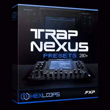 Hex Loops Trap Nexus Presets [Synth Presets]