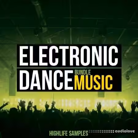 HighLife Samples Electronic Dance Music Bundle [WAV, MiDi, Synth Presets, DAW Templates]