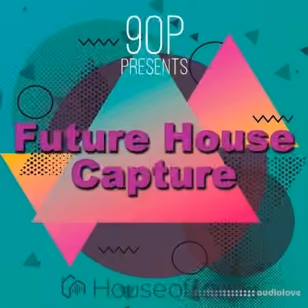 House Of Loop 9OP Presents Future House Capture [MULTiFORMAT]