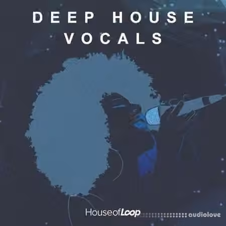 House Of Loop House Of Loop: Deep House Vocals [WAV]