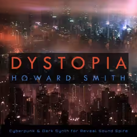 Howard Smith Sounds Dystopia For Spire [Synth Presets]