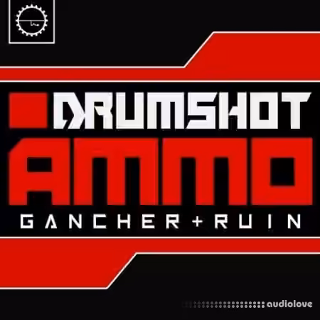 Industrial Strength Gancher and Ruin Drumshot Ammo [WAV]