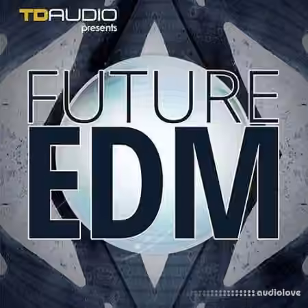 Industrial Strength TD Audio Future EDM [WAV, MiDi, Synth Presets]