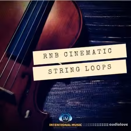 Intentional Music RNB CINEMATIC STRING LOOPS [WAV]
