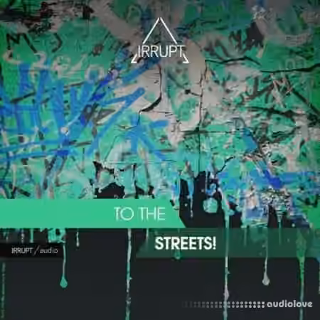IRRUPT Audio To The Streets [WAV]