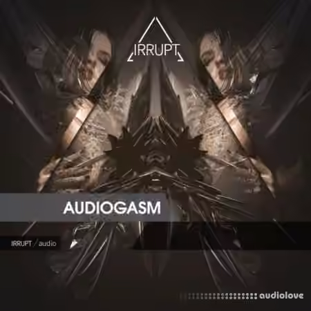 Irrupt Audiogasm [WAV]