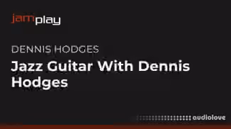Jamplay Jazz Guitar with Dennis Hodges [TUTORiAL]