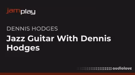 Jamplay Jazz Guitar with Dennis Hodges [TUTORiAL]
