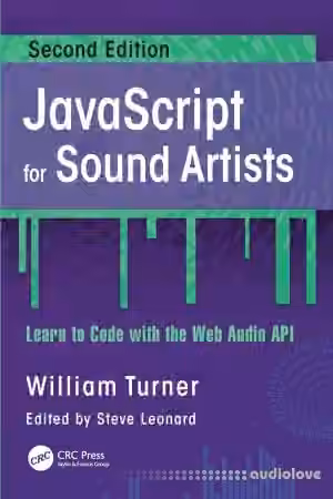 JavaScript for Sound Artists Learn to Code with the Web Audio API 2nd Edition