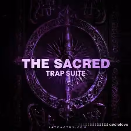Jay Cactus The Sacred Trap Suite [WAV, MiDi, Synth Presets]