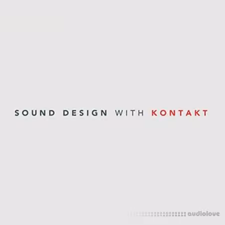Kadenze Sound Design with KONTAKT [TUTORiAL]