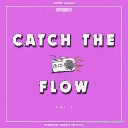 Katunchik Sounds Catch The Flow Vol.1 [WAV]