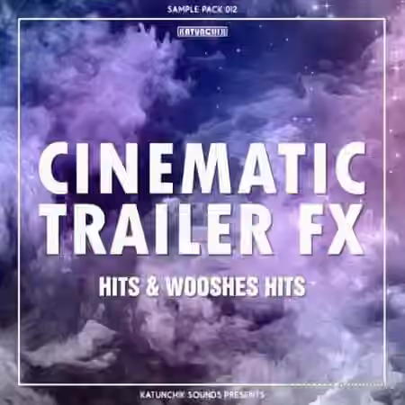 Katunchik Sounds Cinematic Trailer FX Hits and Wooshes Hits [WAV]