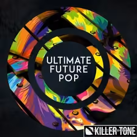 Killer Tone Ultimate Future Pop [WAV, Synth Presets]