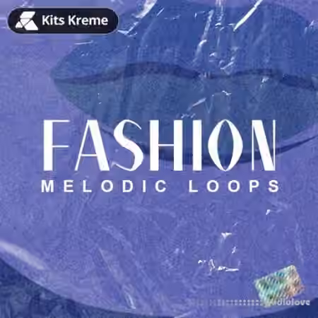 Kits Kreme Fashion (Melodic Loops) [WAV]