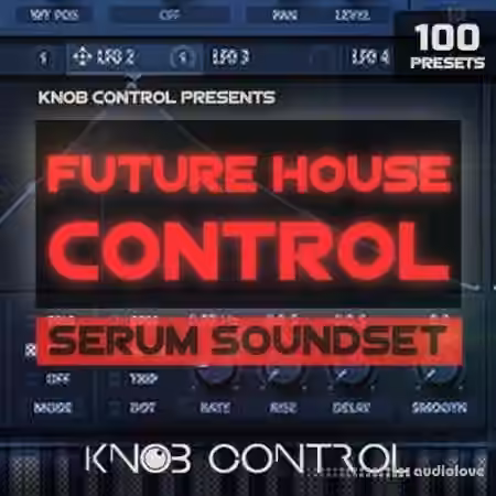Knob Control Future House Control [Synth Presets]