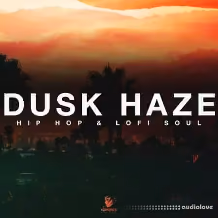 Komorebi Audio Dusk Haze Hip Hop And Lofi Soul [WAV]