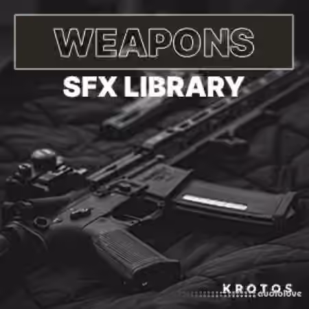 Krotos Weapons SFX Library [WAV]
