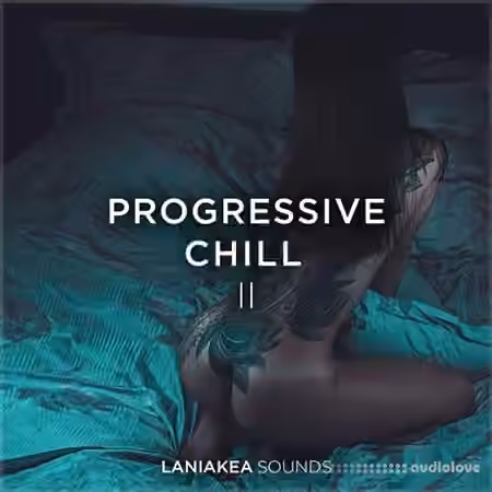 Laniakea Sounds Progressive Chill 2 [WAV]