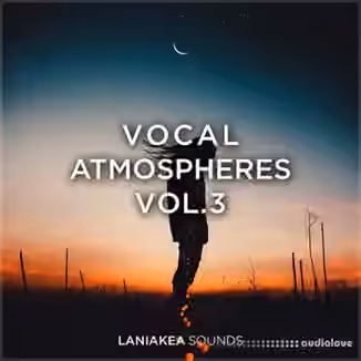 Laniakea Sounds Vocal Atmospheres 3 [WAV]