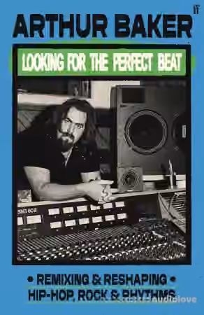 Looking for the Perfect Beat: Remixing and Reshaping Hip-Hop, Rock and Rhythms