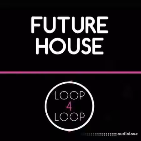 Loop 4 Loop Future House [WAV]
