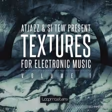 Loopmasters Atjazz And Si Tew Textures For Electronic Music Volume 1 [MULTiFORMAT]