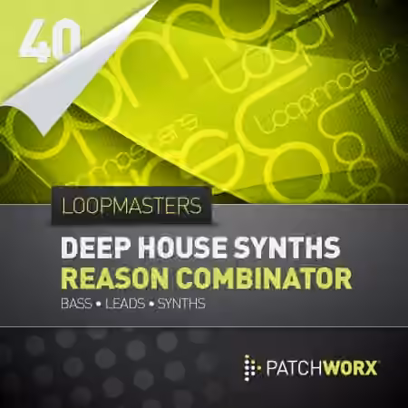 Loopmasters Deep House Synths Reason Combinator Presets [Synth Presets, MiDi]