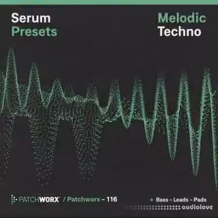 Loopmasters Patchworx 116 Melodic Techno Serum Presets [WAV, MiDi, Synth Presets]