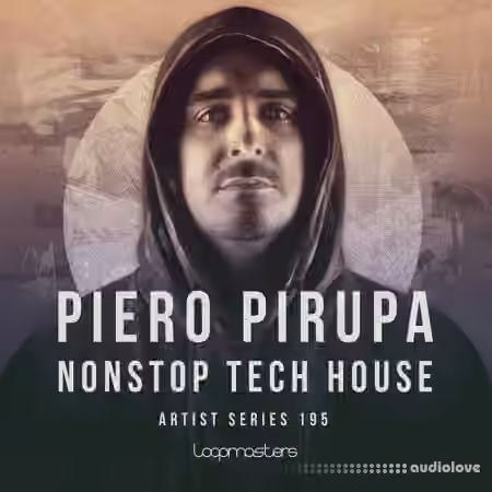 Loopmasters Piero Pirupa: NONSTOP Tech House [MULTiFORMAT]