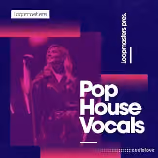 Loopmasters Pop House Vocals [WAV]