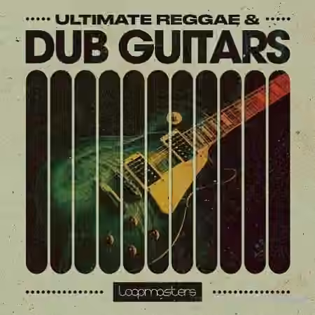 Loopmasters Ultimate Reggae and Dub Guitars [WAV]