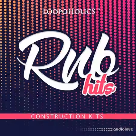 Loopoholics RnB Hits: Construction Kits [WAV, MiDi]