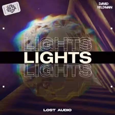 Lost Audio and David Feldman LIGHTS Sample Pack Vol.1 [WAV, Synth Presets]