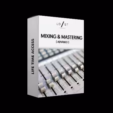 Lost Stories Academy Advance Mixing and Mastering [TUTORiAL]