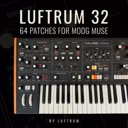 Luftrum 32 Moog Muse Presets [Synth Presets]