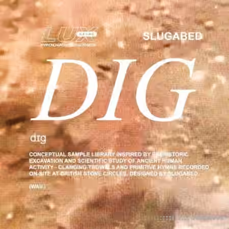 Lux Cache LC Producer Series : LC PRODUCER SERIES: 'DIG' BY SLUGABED [WAV]