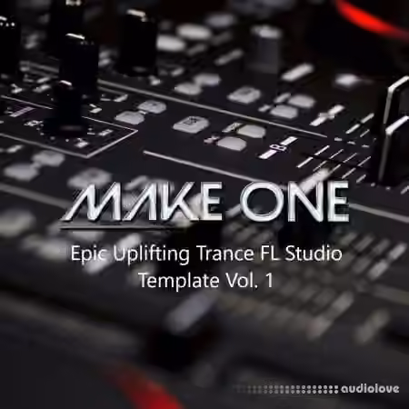 Make One Epic Uplifting Trance FL Studio Template Vol.1 [DAW Templates]